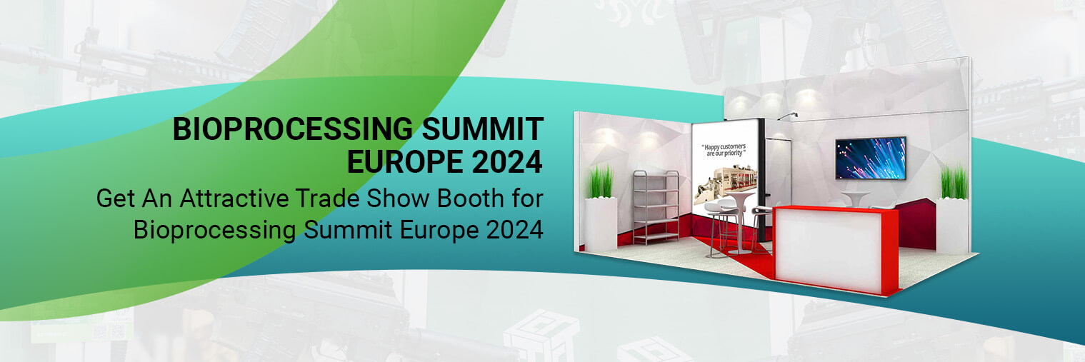 Get Engaging Exhibition Stands at Bioprocessing Summit Europe 2024