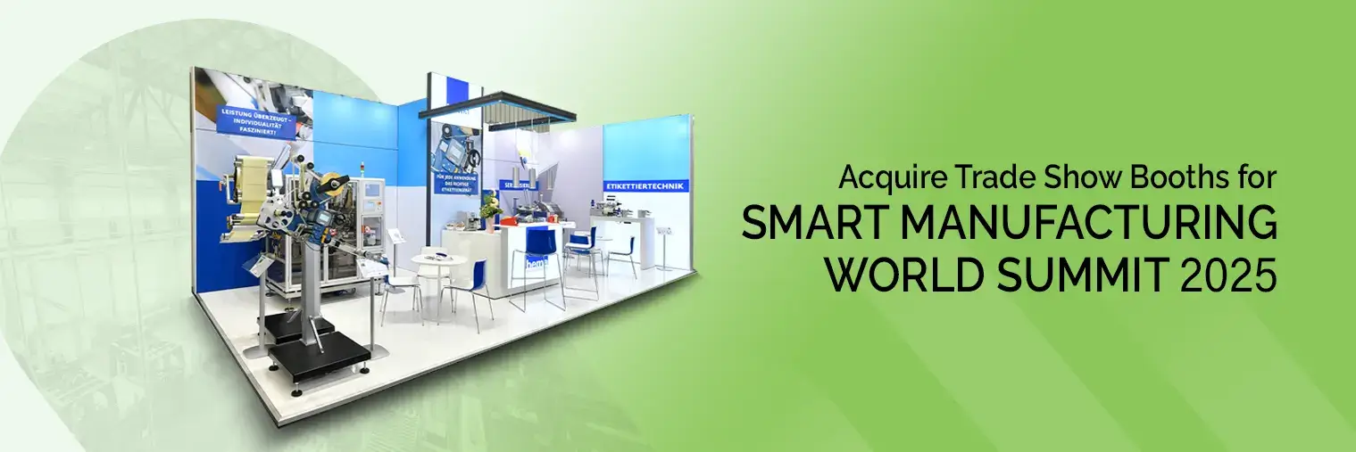 exhibition stand builders for Smart Manufacturing World Summit 2025